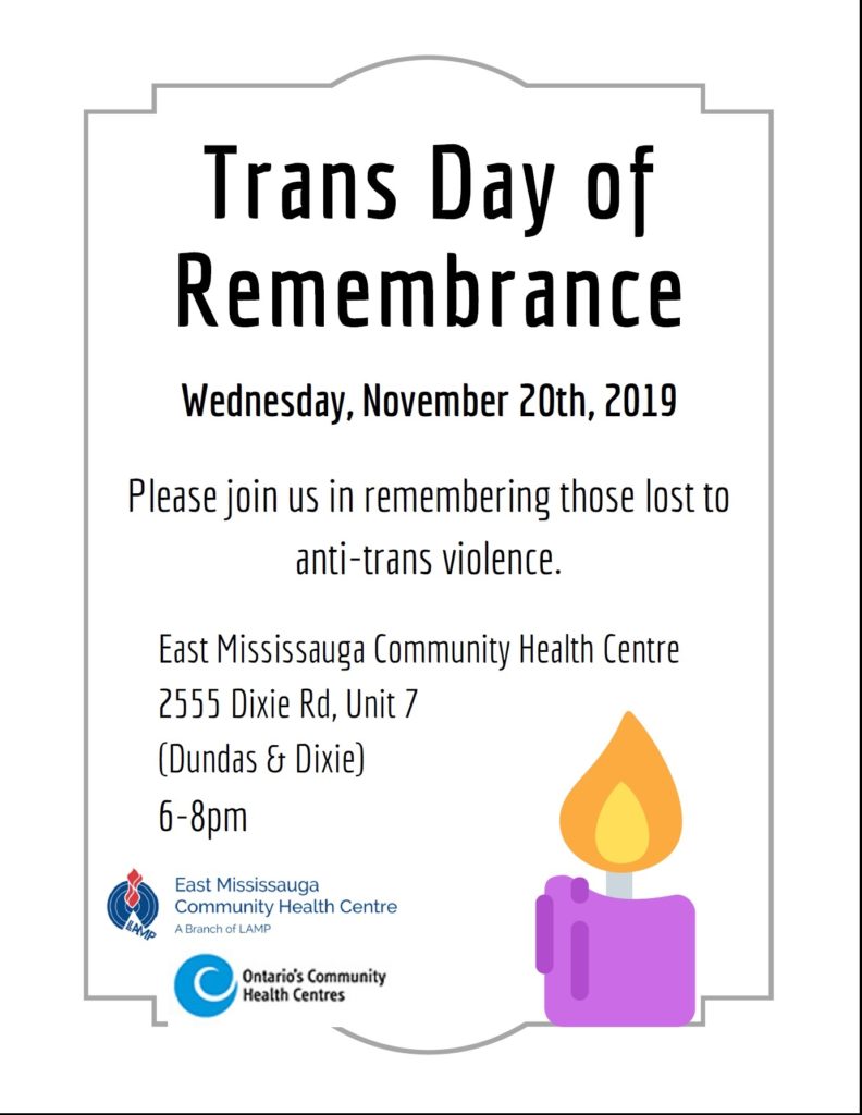 Today it is a day to remember those lost to anti-trans violence. Everyone welcome to our memorial event at our East Mississauga site. Wed. Mov. 20 East Mississauga Community health Centre 2555 Dixie Rd, Unit 7 Dundas and Dixie 6-8pm