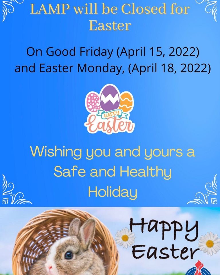Happy Easter everyone.
LAMP is closed Good Friday and Easter Monday. Have a safe and healthy weekend. LAMP is open on Tuesday April 19 regular business hours. Thank you to all the essential workers keeping our city operating this weekend. We are grateful for your service.
